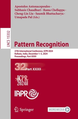 Pattern Recognition 27th International Conference, ICPR 2024, Kolkata, India, December 1–5, 2024, Proceedings, Part XXXII
