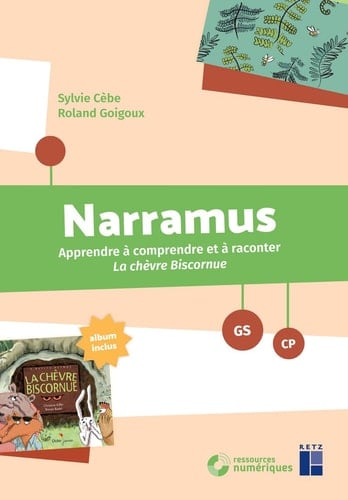 Narramus GS-CP Apprendre à comprendre et à raconter La chèvre biscornue (album inclus)