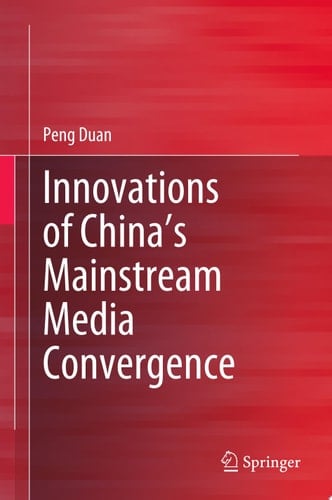 Innovations of China’s Mainstream Media Convergence