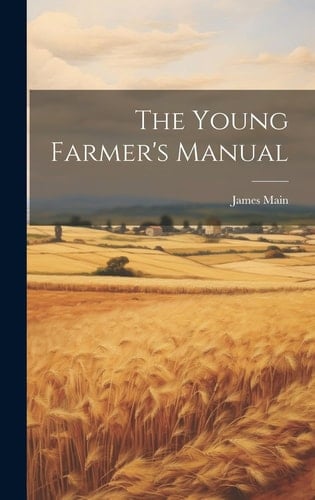 The Young Farmer's Manual