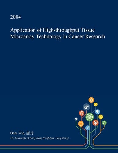 Application of High-Throughput Tissue Microarray Technology in Cancer Research