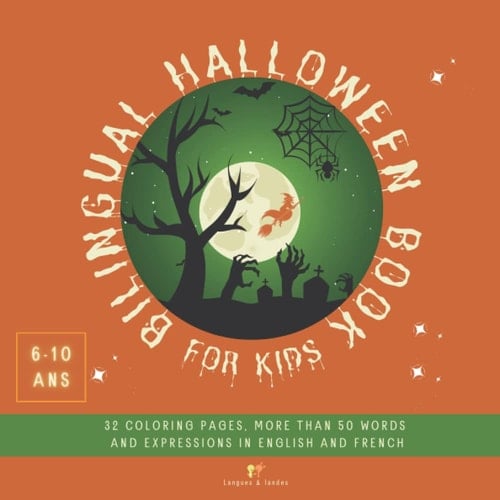 Bilingual Halloween Coloring Book for Kids - Coloriages bilingues pour enfants: Color and learn - 32 coloring pages, more than 50 words and expressions in English and French