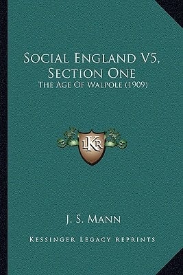 Social England V5, Section One: The Age Of Walpole (1909)