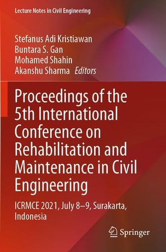 Proceedings of the 5th International Conference on Rehabilitation and Maintenance in Civil Engineering ICRMCE 2021, July 8-9, Surakarta, Indonesia