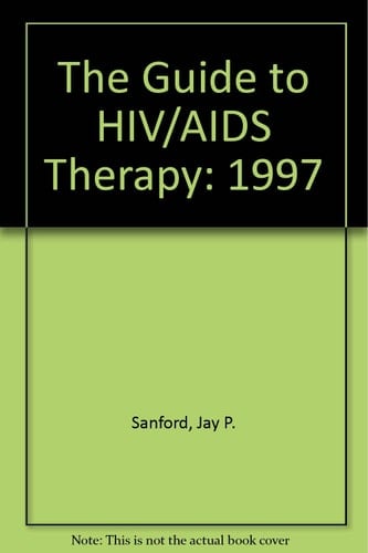 The Sanford Guide to HIV-AIDS Therapy, 1997