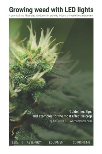 Growing Weed with LED Lights A Practical and Illustrated Handbook for Growing Indoors Using the Best Materials and Equipment
