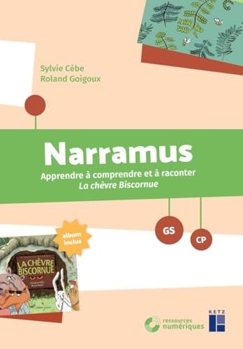 Narramus GS-CP - Apprendre à comprendre et à raconter La chèvre biscornue (album inclus)