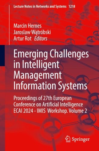 Emerging Challenges in Intelligent Management Information Systems Proceedings of 27th European Conference on Artificial Intelligence ECAI 2024 - IMIS Workshop. Volume 2