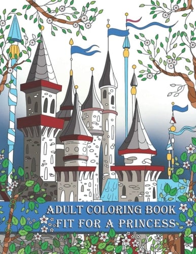 Adult Coloring Book Fit for a Princess