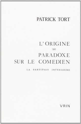 L'Origine Du Paradoxe Sur Le Comedien (Essais D'Art Et de Philosophie) (French Edition)