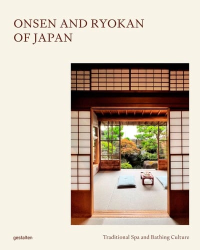 Onsen and Ryokan of Japan Traditional Spa and Bathing Culture