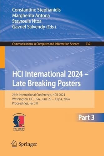 HCI International 2024 – Late Breaking Posters 26th International Conference, HCII 2024, Washington, DC, USA, June 29 – July 4, 2024, Proceedings, Part III