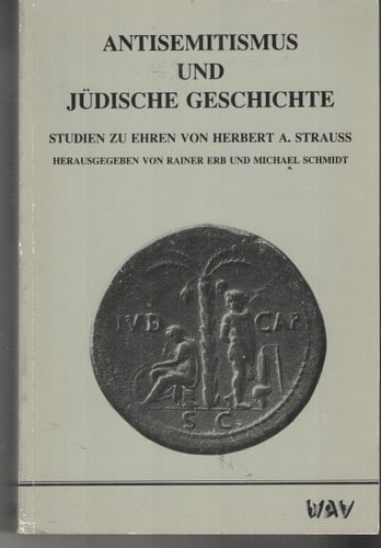 Antisemitismus und jüdische Geschichte Studien zu Ehren von Herbert A. Strauss