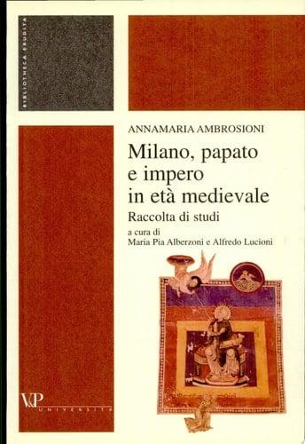Milano, papato e impero in età medievale raccolta di studi