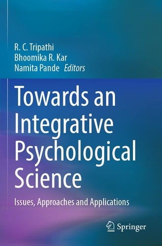 Towards an Integrative Psychological Science Issues, Approaches and Applications