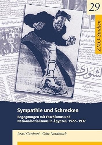 Sympathie und Schrecken Begegnungen mit Faschismus und Nationalsozialismus in Ägypten, 1922 - 1937
