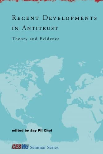 Recent Developments in Antitrust Theory and Evidence