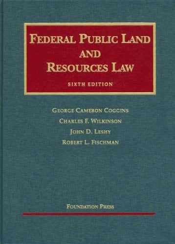 Federal Public Land and Resources Law (University Casebook Series)