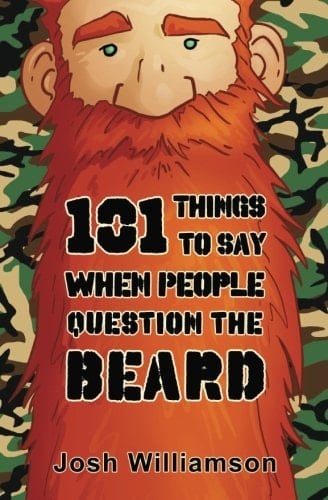 101 Things to Say When People Question the Beard