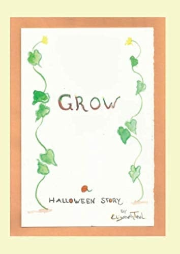 Grow: A Halloween Story