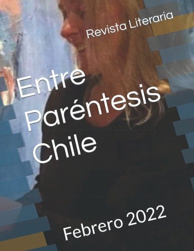 Entre Paréntesis Chile: Febrero 2022 (Spanish Edition)
