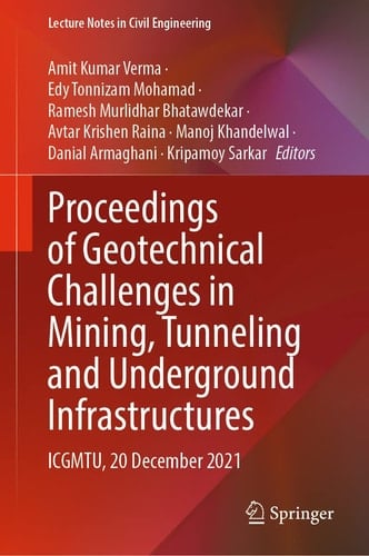Proceedings of Geotechnical Challenges in Mining, Tunneling and Underground Infrastructures ICGMTU, 20 December 2021