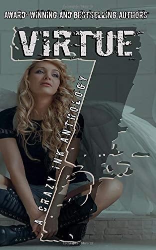 Virtue: a Crazy Ink Anthology