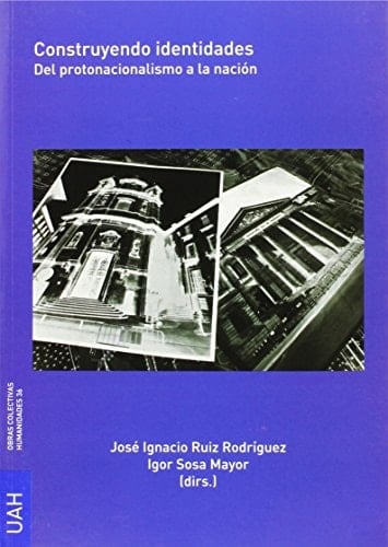 Construyendo identidades: Del protonacionalismo a la nación