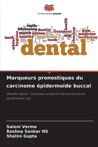 Marqueurs pronostiques du carcinome épidermoïde buccal: Dévoiler l'avenir : Indicateurs prédictifs dans le carcinome épidermoïde oral (French Edition)