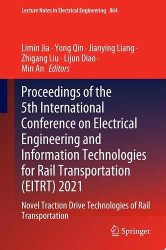 Proceedings of the 5th International Conference on Electrical Engineering and Information Technologies for Rail Transportation (EITRT) 2021