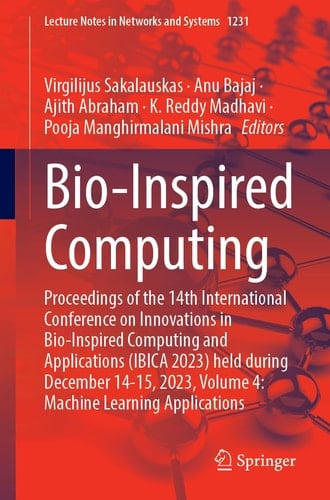 Bio-Inspired Computing Proceedings of the 14th International Conference on Innovations in Bio-Inspired Computing and Applications (IBICA 2023) held during December 14-15, 2023, Volume 4: Machine Learning Applications