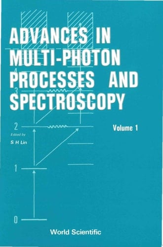 Advances In Multi-photon Processes And Spectroscopy, Vol 1