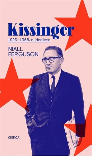 Kissinger (1923-1968) O idealista