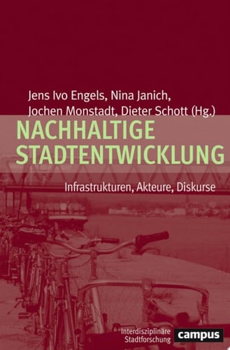 Nachhaltige Stadtentwicklung Infrastrukturen, Akteure, Diskurse