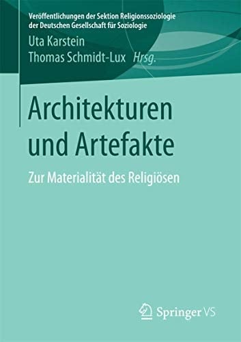 Architekturen und Artefakte Zur Materialität des Religiösen
