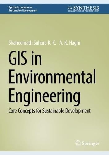 GIS in Environmental Engineering Core Concepts for Sustainable Development