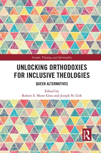 Unlocking Orthodoxies for Inclusive Theologies Queer Alternatives
