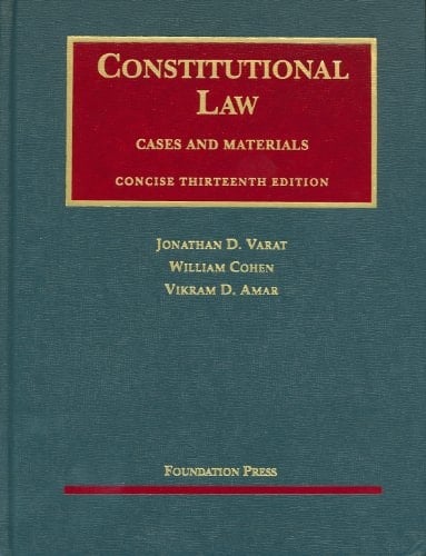 Varat, Cohen and Amar's Constitutional Law, Concise 13th (University Casebook Series)