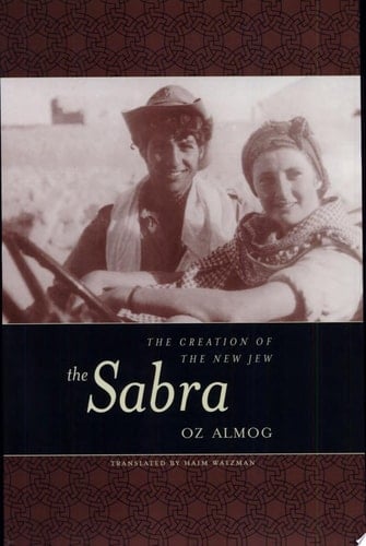 The Sabra The Creation of the New Jew