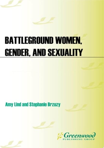 Battleground: Women, Gender, and Sexuality [2 volumes]
