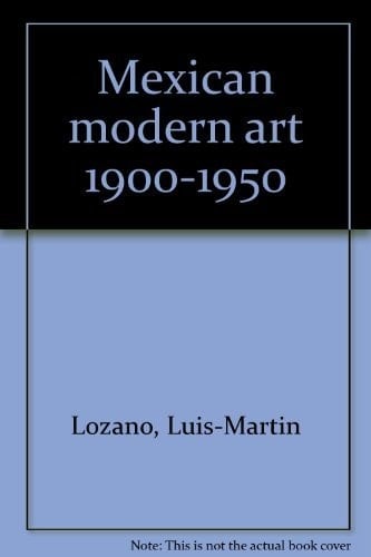 Mexican Modern Art 1900 - 1950