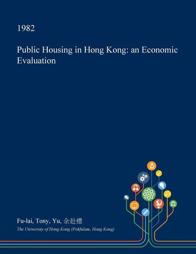 Public Housing in Hong Kong An Economic Evaluation