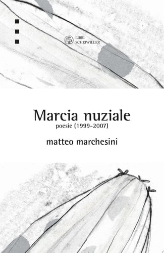 Marcia nuziale poesie 1999-2007