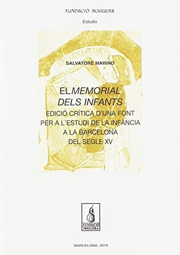El Memorial dels infants edició crítica d'una font per a l'estudi de la infància a la Barcelona del segle XV