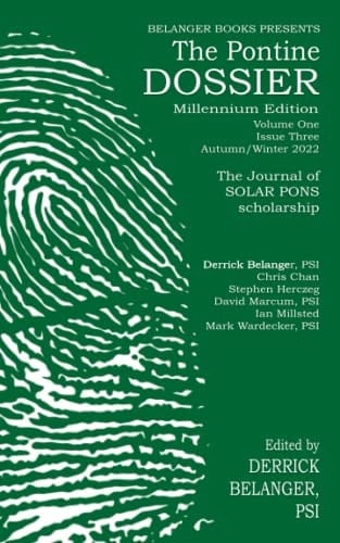 The Pontine Dossier Millennium edition Volume One Issue Three Autumn/Winter 2022: The Journal of Solar Pons Scholarship