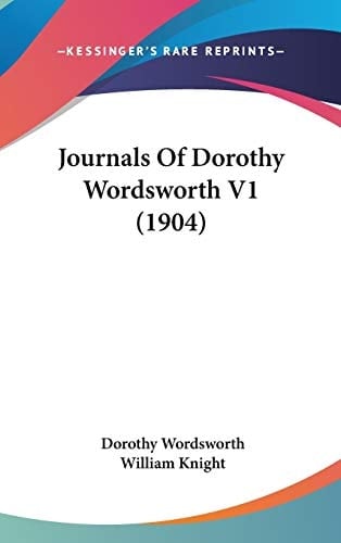 Journals Of Dorothy Wordsworth V1 (1904)