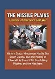 The Missile Plains : Frontline of America's Cold War Historic Resource Study, Minuteman Missile National Historic Site, South Dakota