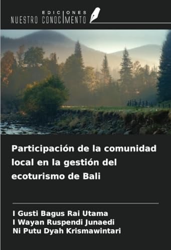 Participación de la comunidad local en la gestión del ecoturismo de Bali (Spanish Edition)