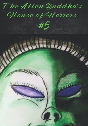 The Alien Buddha's House of Horrors #5: black & white cut