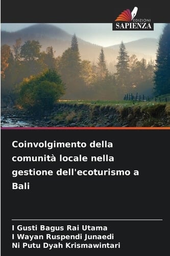 Coinvolgimento della comunità locale nella gestione dell'ecoturismo a Bali (Italian Edition)